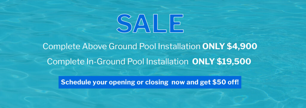 Sale on Pool Installations, Closings and Openings | J. Maximum Pools