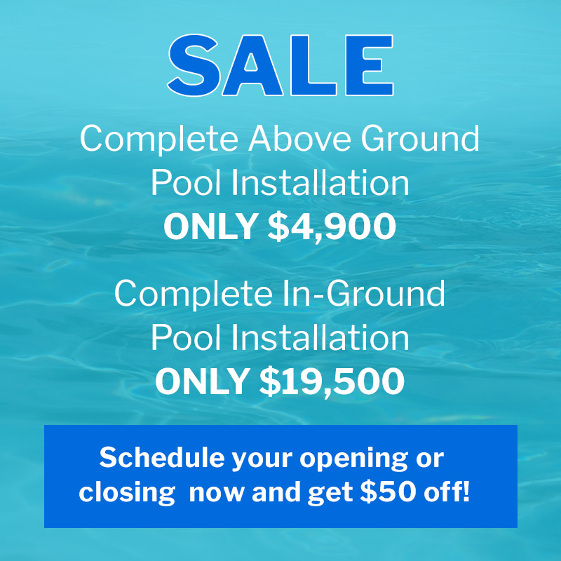 Sale on Pool Installations, Closings and Openings | J. Maximum Pools